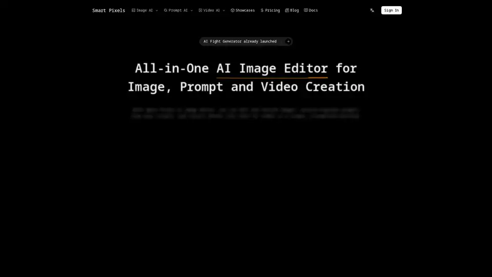 Smart Pixels é um editor de imagens e gerador de vídeos tudo-em-um com IA que permite a criação rápida através de ferramentas de imagem para imagem, imagem para prompt e imagem para vídeo. Não requer habilidades de design e é ideal para iniciantes, profissionais de marketing e criadores que buscam produzir visuais profissionais e vídeos curtos de forma eficiente.